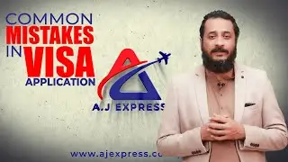 COMMON MISTAKES IN VISA APPLICATION | AJ EXPRESS