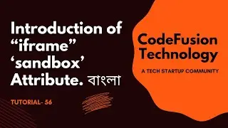 56. HTML iframe Sandbox Attribute: Secure and Controlled Content Integration.