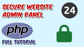 Secure Website Admin Panel | PHP Tutorials | Ch - 24