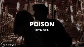 Rita Ora - Poison Remix (Lyrics)