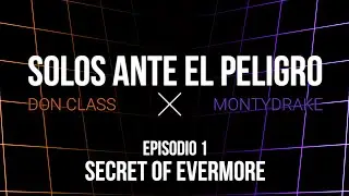 Solos Ante el Peligro 0x01: Secret of Evermore