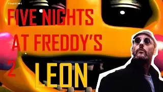 FIVE NIGHTS AT FREDDY'S 2 | LEON |