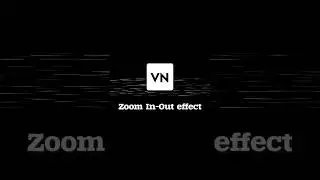Zoom in-out video editing tutorial in vn app