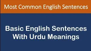 | Basic English Sentences with Urdu Meanings | Learn English with Urdu Meanings |.