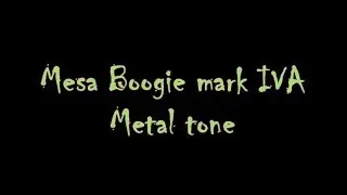MESA BOOGIE MARK IVA - METAL TONE