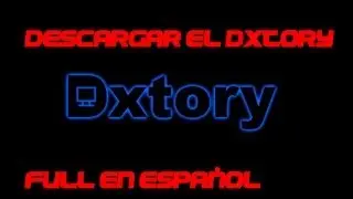 TUTORIAL Como descargar Dxtory full en Español | 2013 HD