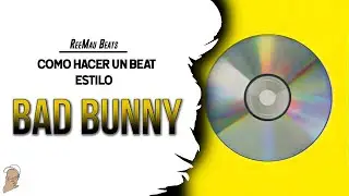 Como hacer un BEAT estilo BAD BUNNY (LAS QUE NO IBAN A SALIR) en 2020 | Fl Studio 20