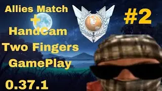 Allies Match #2 | Two Fingers | HandCam GamePlay w