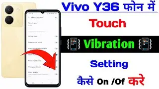 Vivo y36 touch vibration setting | vivo y36 touch sound vibration setting