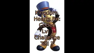 Kingdom Hearts Re:Coded Level 1 Teil 3