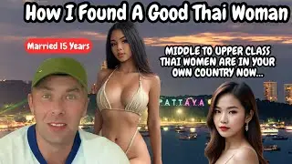 How I Found A Good Thai Wife & How YOU Could Find One Too 🇹🇭 (Audio Version)