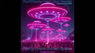 KunfMaster Feat Liam Deelux - Party From Outer Space  (Extented Instrumental Edit)