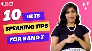 10 IELTS Speaking Tips and Tricks for Band 7 | IELTS Made Easy
