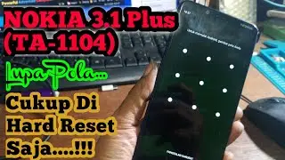 Nokia 3.1 Plus (TA-1104) lupa Pola Cukup di Hard Reset