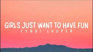 Girls just want to have fun | Cyndi lauper | lyrics