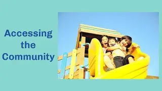 Accessing The Community