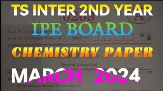 TS INTER BOARD 2ND YEAR CHEMISTRY PAPER || IPE QUESTION PAPER 2024 ||