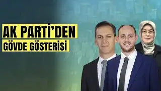 AK PARTİ’DEN GÖVDE GÖSTERİSİ