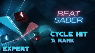 Beat Saber - Cycle Hit | Expert (A rank)
