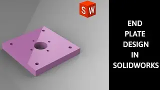 END PLATE DESIGN IN SOLIDWORKS | FIXTURE ASSEMBLY | TAMIL CAD TUTORIALS