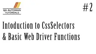 Selenium | Intoduction to CssSelectors and Basic Web Driver Functions | Tutorial #2
