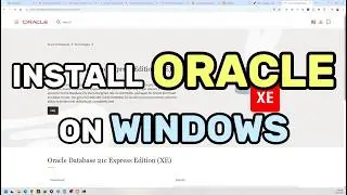 How to Install Oracle Database XE on Windows & Setup Oracle SQL Developer (Free Guide)