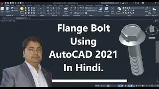 Flange Bolt in 3D Using AutoCAD 2021 in Hindi