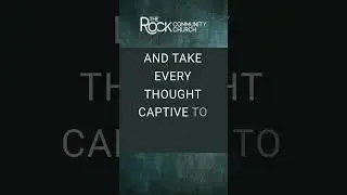 Take Every Thought Captive #anaheimhills #gospel