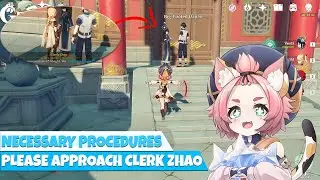Please approach clerk zhao Genshin Impact Necessary Procedures (World Quest) Guide Gameplay