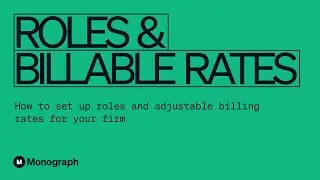How to add Roles & Billable Rates within Monograph