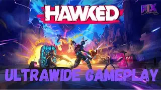 HAWKED #Free | Ultrawide Gameplay 4K