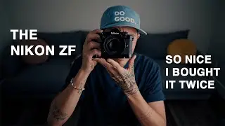 Why I Bought The Nikon ZF...Again
