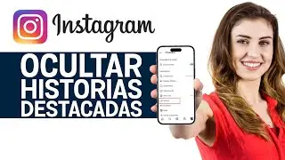 Como Ocultar Historias Destacadas en Instagram a Una Persona | Paso a Paso