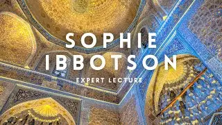 Sophie Ibbotson : Voyages of the Silk Road