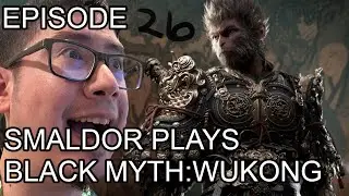 Smaldor plays Black Myth: Wukong [PC] - Episode 26