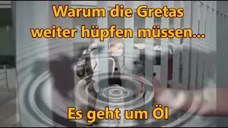 Warum die Gretas weiter hüpfen müssen. Es geht um Öl