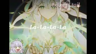 La-lalala lalalal (Genshin edit)