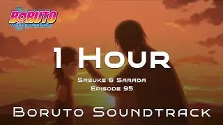 Sasuke & Sarada Episode 95 - Boruto Beautiful Soundtrack 1 Hour Channel