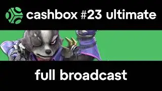 CASHBOX 23 FULL BROADCAST: Super Smash Bros. Ultimate Character Banned
