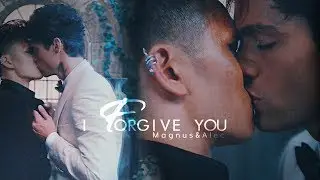 Magnus & Alec | I Forgive You. (HBD Gina)