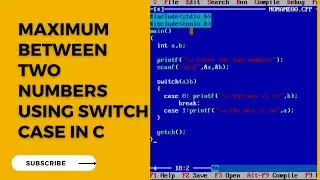 maximum between two numbers  using switch case in c 