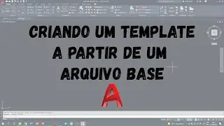 Salvando um TEMPLATE para o AutoCAD a partir de um arquivo base