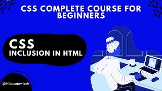 CSS Inclusion In HTML | CSS Course | Information Tech | Tutorials #2
