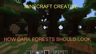 Minecraft Creative: How Biomes SHOULD Look Ep 3 - The Dark Forest