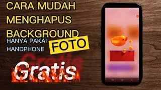 Easy way to delete PHOTO BACKGROUND, only use Handphone. FREE..!!!