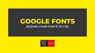 DCO20004 Web Design: Applying your Google Font using CSS