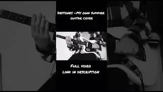 Deftones - My Own Summer Cover (link to full video in description) #deftones #guitarcover #shorts
