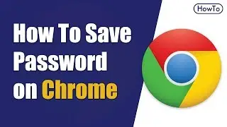 How To Save Password In Chrome