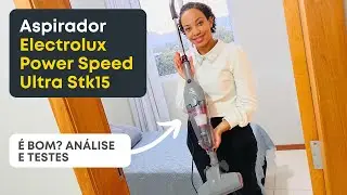 Aspirador Vertical Electrolux PowerSpeed Ultra STK15 - É Bom? Review e Testes