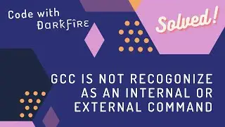 Gcc is not recogonizes as internal or external command